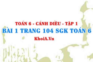 Bài 1 trang 104 SGK Toán 6 tập 1 Cánh Diều